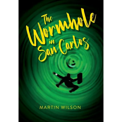 The Wormhole in San Carlos - Hardcover