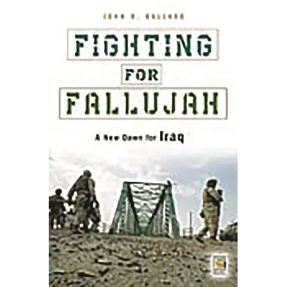 Fighting for Fallujah: A New Dawn for Iraq - Hardcover
