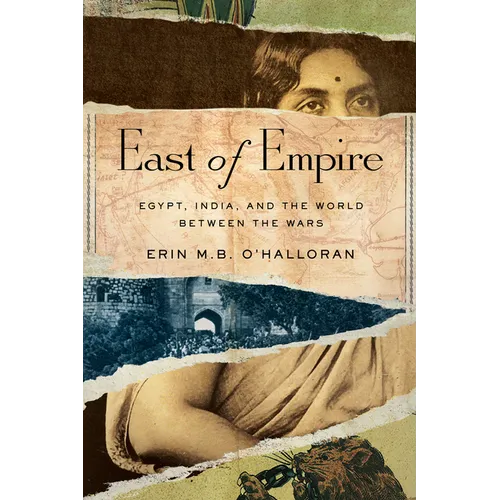 East of Empire: Egypt, India, and the World Between the Wars - Paperback