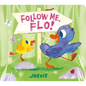 Follow Me, Flo! - Board Book