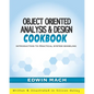 Object Oriented Analysis & Design Cookbook: Introduction to Practical System Modeling - Paperback