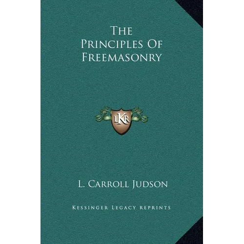 The Principles Of Freemasonry - Hardcover