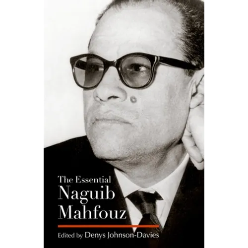 The Essential Naguib Mahfouz: Novels, Short Stories, Autobiography - Hardcover