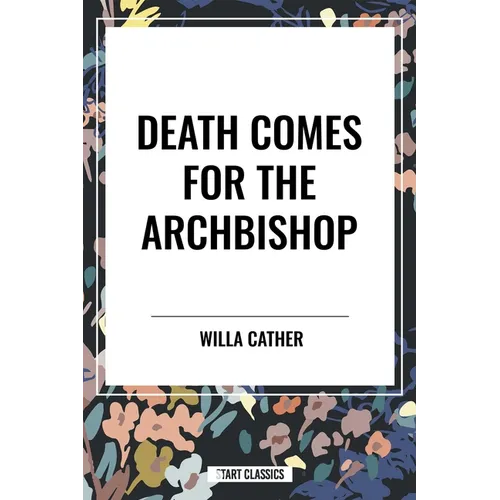 Death Comes for the Archbishop - Hardcover