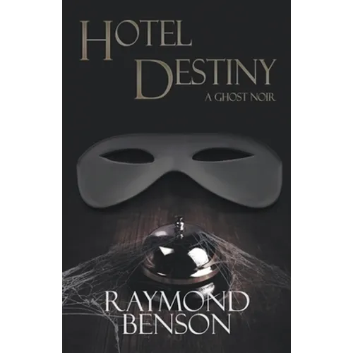 Hotel Destiny: A Ghost Noir - Paperback