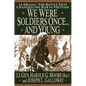 We Were Soldiers Once...and Young: Ia Drang - The Battle That Changed the War in Vietnam - Hardcover