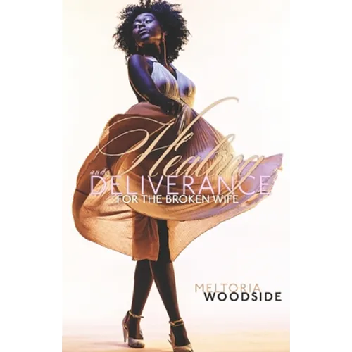 Healing & Deliverance "For the Broken Wife" - Paperback