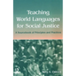 Teaching World Languages for Social Justice: A Sourcebook of Principles and Practices - Paperback