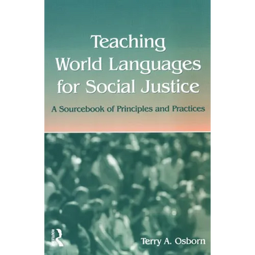 Teaching World Languages for Social Justice: A Sourcebook of Principles and Practices - Paperback