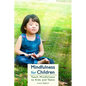 Mindfulness for Children: Teach Mindfulness to Kids and Teens - Paperback