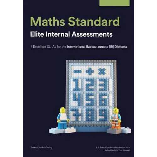 Maths Standard: Elite Internal Assessments: 7 Excellent SL IAs for the International Baccalaureate [IB] Diploma - Paperback