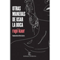 Otras Maneras de Usar La Boca (Poesía) / Milk and Honey (Poems) - Paperback