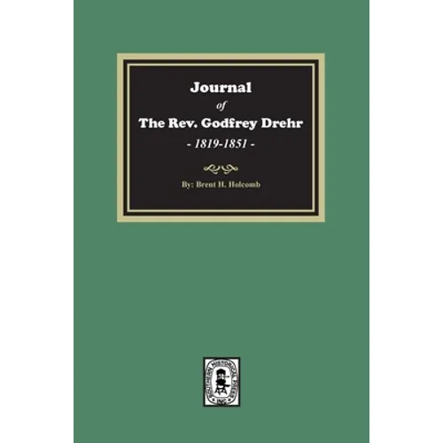 Journal of The Rev. Godfrey Drehr, 1819-1851 - Paperback