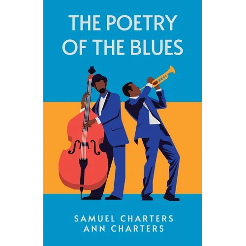 The Poetry of the Blues: Samuel Charters, Ann Charters - Paperback