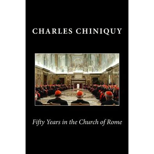 Fifty Years in the Church of Rome - Paperback