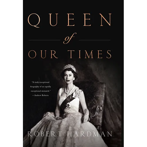 Queen of Our Times: The Life of Queen Elizabeth II - Library Binding