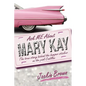 Ask ME About MARY KAY: The true story behind the bumper sticker on the pink Cadillac - Paperback