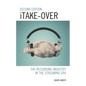 iTake-Over: The Recording Industry in the Streaming Era - Paperback