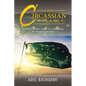The Circassian Miracle: the Nation Neither Tsars, nor Commissars, nor Russia Could Stop - Paperback