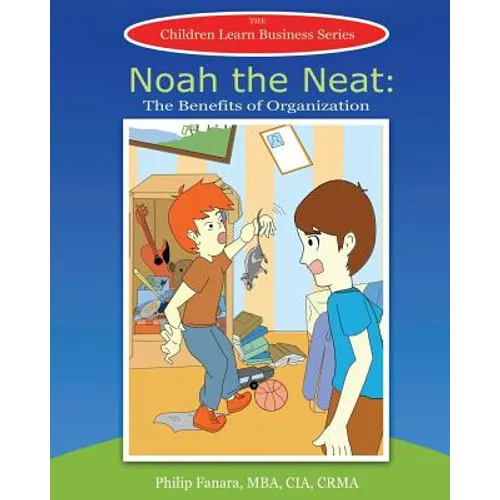 Noah the Neat: The Benefits of Organization - Paperback
