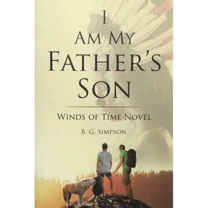 I Am My Father's Son: Winds of Time Novel - Paperback