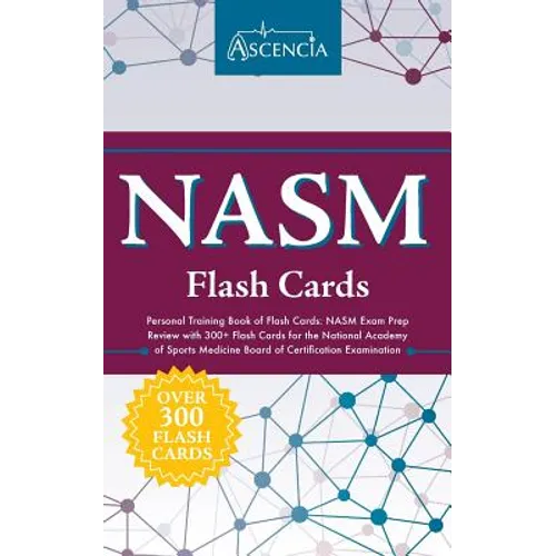NASM Personal Training Book of Flash Cards: NASM Exam Prep Review with 300+ Flash Cards for the National Academy of Sports Medicine Board of Certifica - Paperback