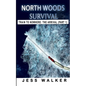 North Woods Survival: Train to Nowhere: A Wilderness Adventure Thriller - Paperback