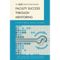 Faculty Success Through Mentoring: A Guide for Mentors, Mentees, and Leaders - Paperback