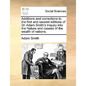 Additions and Corrections to the First and Second Editions of Dr. Adam Smith's Inquiry Into the Nature and Causes of the Wealth of Nations. - Paperback