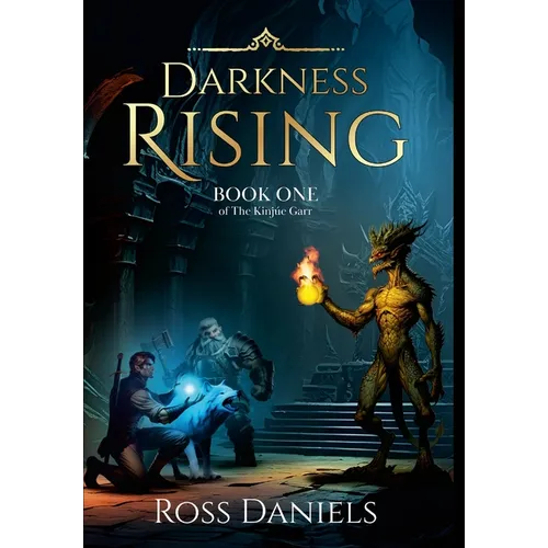 Darkness Rising: Book One of The Kinjúe Garr - Hardcover