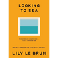 Looking to Sea: Britain Through the Eyes of Its Artists - Hardcover