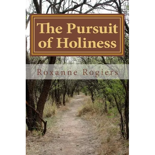 The Pursuit of Holiness: Pursuing God - Paperback