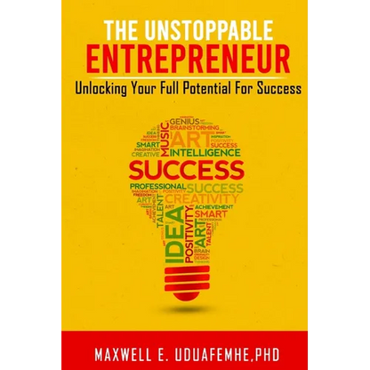 The Unstoppable Entrepreneur: Unlocking Your Full Potential for Success - Paperback