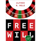 Free Will: An Opinionated Guide - Hardcover
