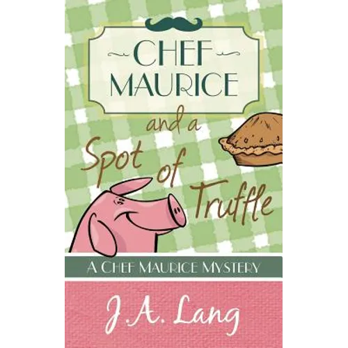 Chef Maurice and a Spot of Truffle - Paperback