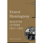 Ernest Hemingway Selected Letters 1917-1961 - Hardcover