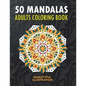 50 Mandalas: An Adults Coloring Book, Stress Management Coloring for Relaxation, Happiness and Meditation - Paperback