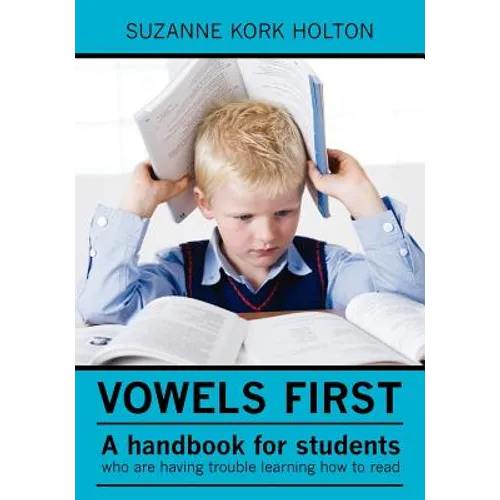 Vowels First: A handbook for students who are having trouble learning how to read - Paperback