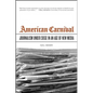 American Carnival: Journalism Under Siege in an Age of New Media - Hardcover