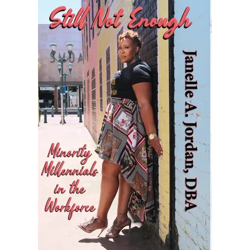 Still Not Enough: Minority Millennials in the Workforce - Hardcover
