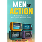 Men of Action: Behind-the-Scenes of Four Classic TV Series - Paperback