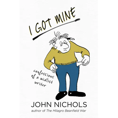 I Got Mine: Confessions of a Midlist Writer - Paperback