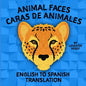 Animal Faces: Caras de Animales - Paperback