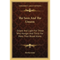 The Seen and the Unseen: Solace and Light for Those Who Hunger and Thirst for More Than Bread Alone - Paperback