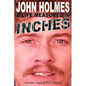 John Holmes: A Life Measured in Inches (Second Edition) - Paperback