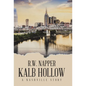 Kalb Hollow: A Nashville Story - Hardcover