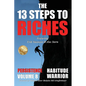 The 13 Steps to Riches - Habitude Warrior Volume 8: Special Edition PERSISTENCE with Erik Swanson and Alec Stern - Paperback