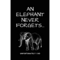 A Elephant Never Forgets...Unfortunately I Do - Paperback