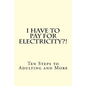 I Have To PAY For Electricity?! Ten Steps to Adulting and More - Paperback