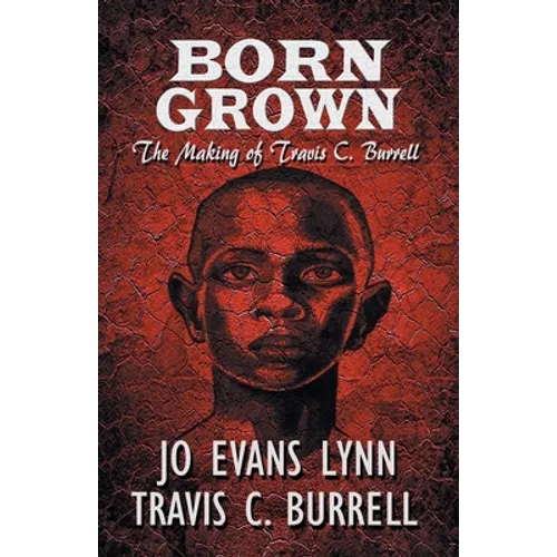 Born Grown: The Making of Travis C. Burrell - Paperback
